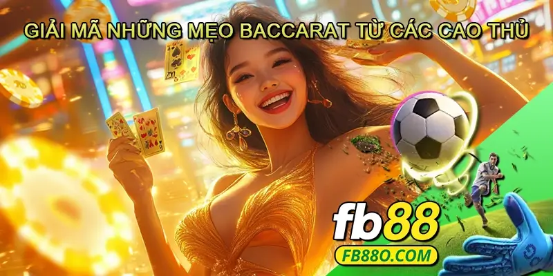 Giải mã những mẹo Baccarat từ các cao thủ