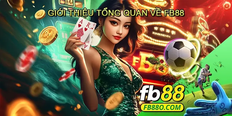 Giới Thiệu Tổng Quan về FB88