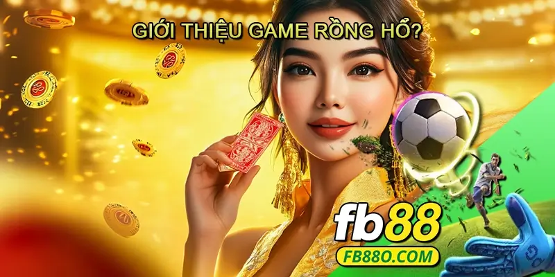 Giới thiệu game Rồng Hổ