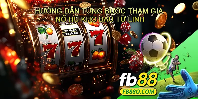 Hướng dẫn từng bước tham gia Nổ hũ Kho báu tứ linh