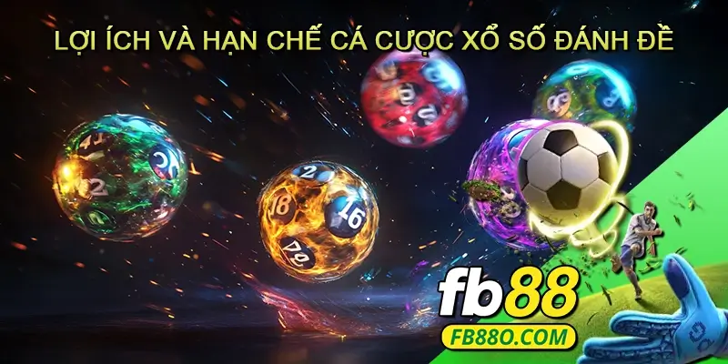 Lợi ích và hạn chế cá cược Xổ số Đánh đề