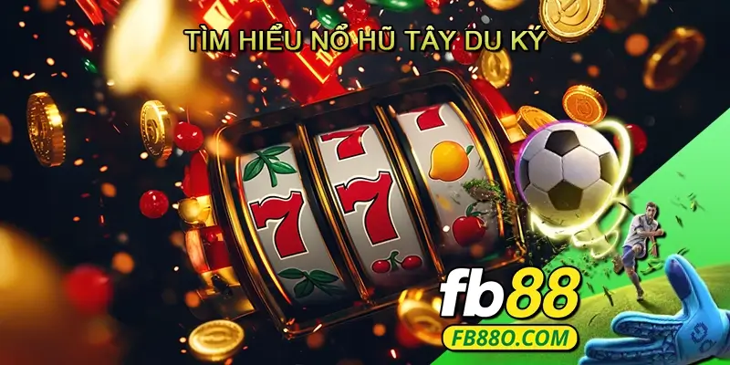 Tìm hiểu Nổ hũ Tây du ký
